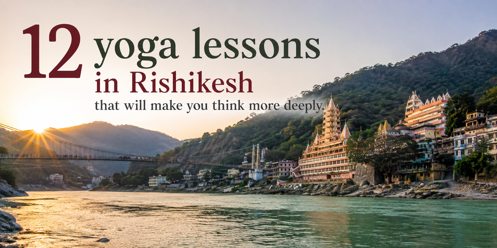 Yoga Lessons in Rishikesh & It’s life changing impacts